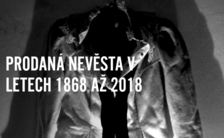 PRODANÁ NEVĚSTA V LETECH 1868 AŽ 2018 - Divadlo Disk